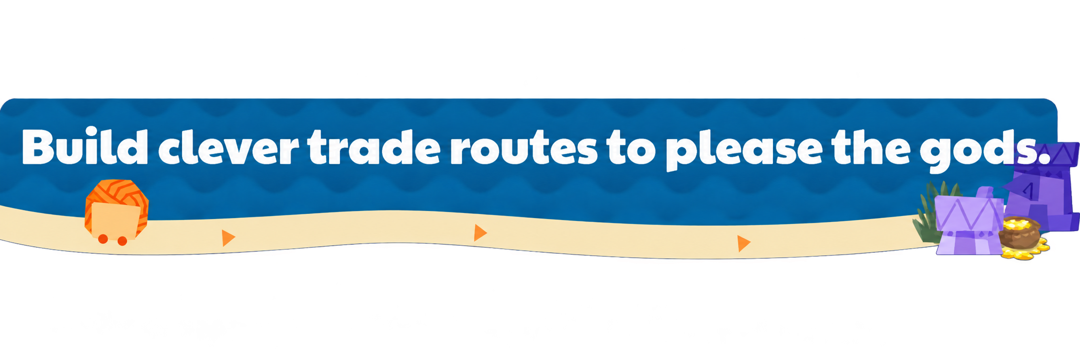 Build clever trade routes to please the gods.